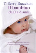 Il bambino da 0 a 3 anni: un libro utile per le mamme e i papà